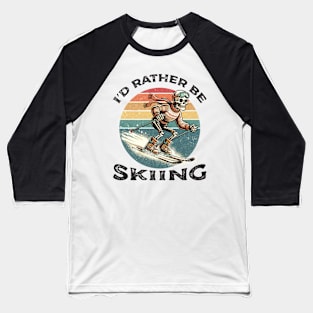 I'd Rather Be Skiing Baseball T-Shirt